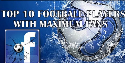 Top 10 Football player maximum fans