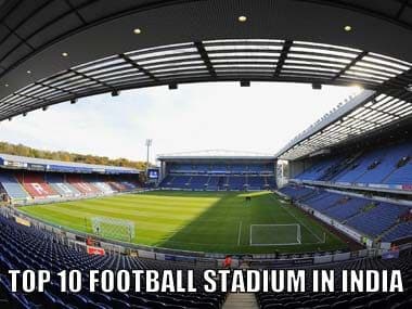 Top 10 Football Stadiums in India
