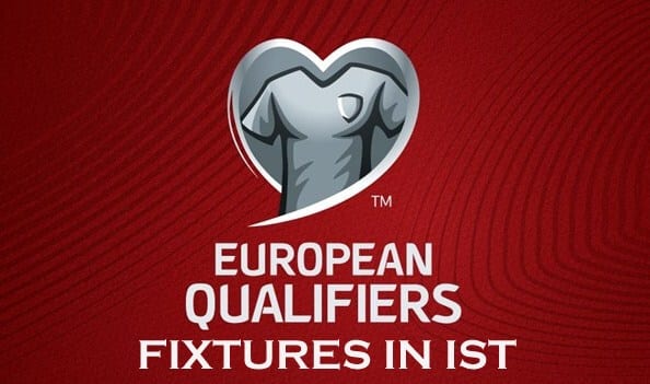 Euro 2016 qualifiers fixtures in IST time