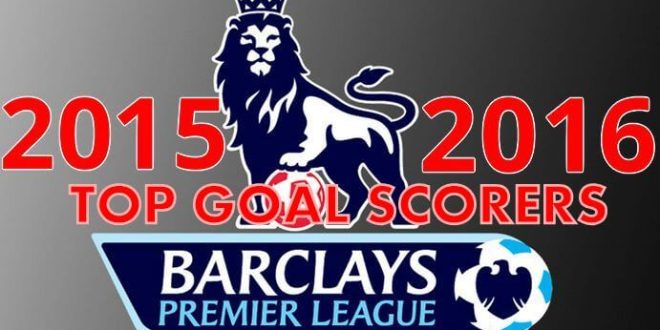 Premier League 2015-16 top goal scorers